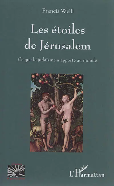 Les étoiles de Jérusalem : ce que le judaïsme a apporté au monde