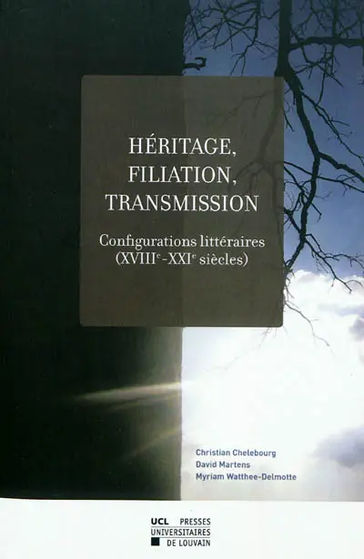 Héritage, filiation, transmission : configurations littéraires (XVIIIe-XXIe siècles)