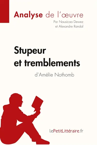 Stupeur et tremblements d'Amélie Nothomb (Analyse de l'oeuvre) : Comprendre la littérature avec lePetitLittéraire.fr