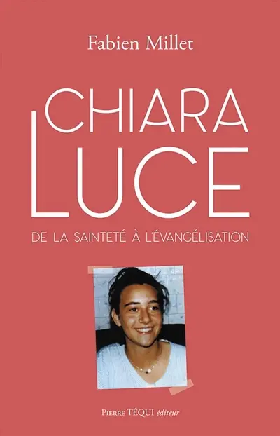 Chiara Luce : de la sainteté à l'évangélisation