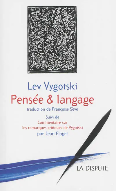Pensée et langage. Commentaire sur les remarques critiques de Vygotski