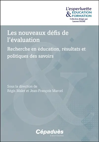 Les nouveaux défis de l'évaluation : recherche en éducation, résultats et politiques des savoirs