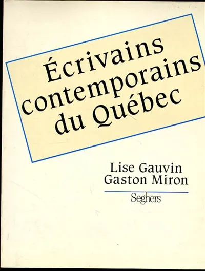 Ecrivains contemporains du Québec