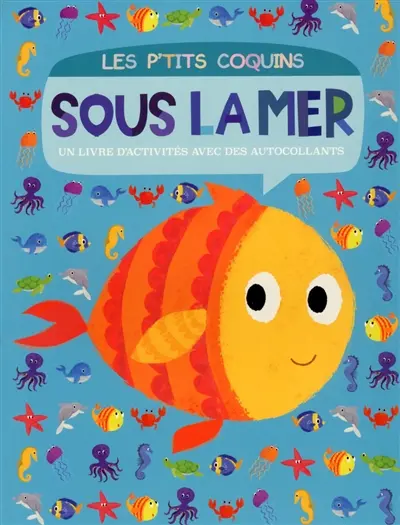 Sous la mer : un livre d'activités avec des autocollants