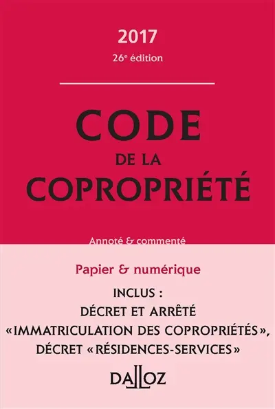 Code de la copropriété annoté & commenté : 2017