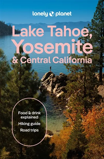 Lake Tahoe, Yosemite & central California