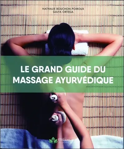 Massage ayurvédique : les clés du bien-être