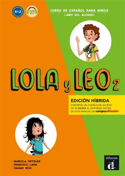 Lola y Leo 2, curso de espanol para ninos, A1.2 : libro del alumno : edicion hibrida