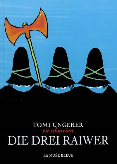 Die drei Raiwer : l'édition trilingue des Trois brigands : alsacien-français-allemand