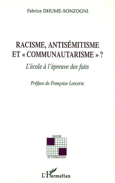 Racisme, antisémitisme et communautarisme ? : l'école à l'épreuve des faits