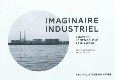 Imaginaire industriel : leçon n° 1 : le métabolisme respiratoire