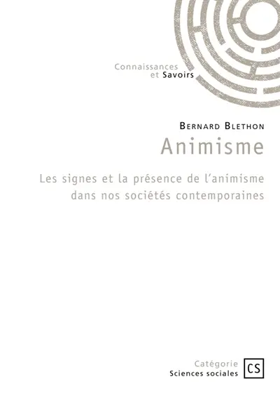 Animisme : Les signes et la présence de l'animisme dans nos sociétés contemporaines