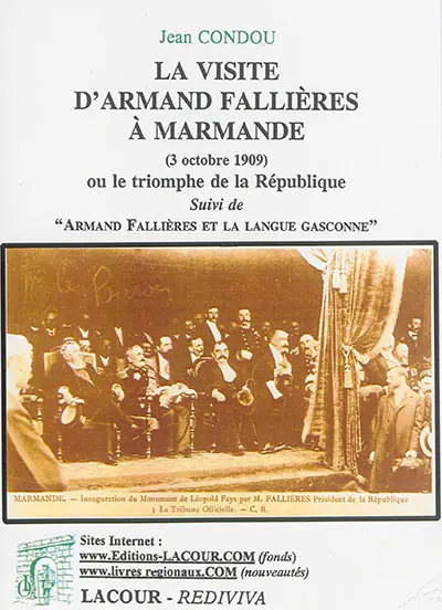 La visite d'Armand Fallières à Marmande (3 octobre 1909) ou Le triomphe de la République. Armand Fallières et la langue gasconne
