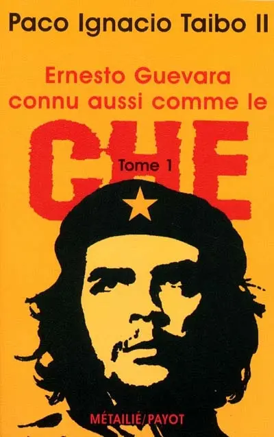 Ernesto Guevara, connu aussi comme le Che. Vol. 1