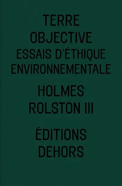 Terre objective : essais d'éthique environnementale