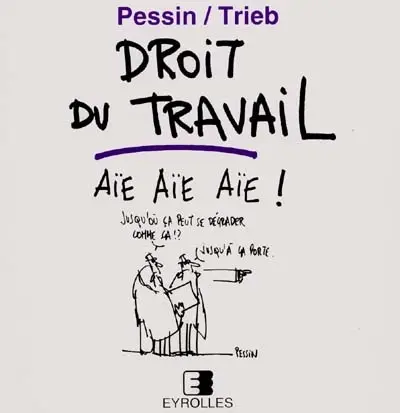 Droit du travail, aïe aïe aïe !