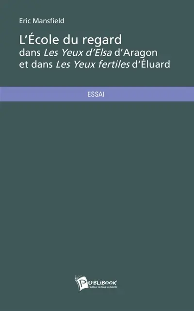 L'Ecole du regard dans Les Yeux d'Elsa d'Aragon et dans Les Yeux fertiles d'Eluard