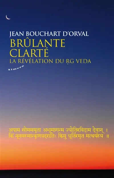 Brûlante clarté : la révélation du Rg Veda