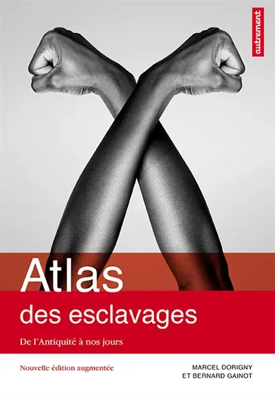 Atlas des esclavages : de l'Antiquité à nos jours