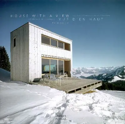 House with a view : residential mountain architecture. Vue d'en haut : résidences de montagne