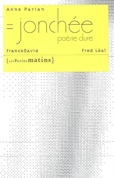 Jonchée : poésie dure