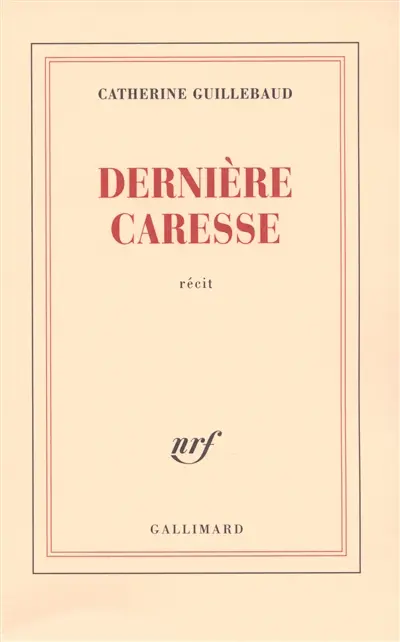 Dernière caresse : récit