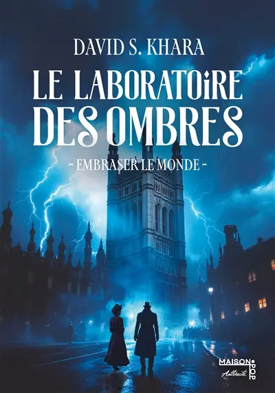Le laboratoire des ombres : embraser le monde