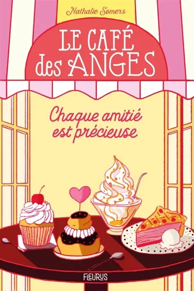 Le café des anges. Vol. 2. Chaque amitié est précieuse