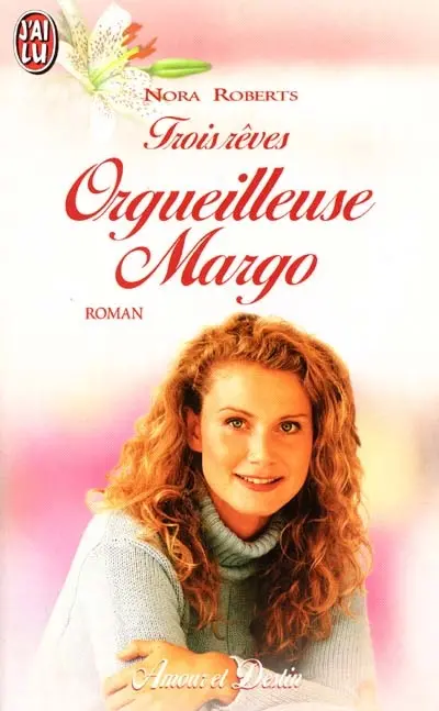 Trois rêves. Vol. 1. Orgueilleuse Margo