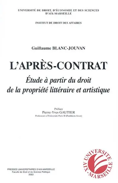 L'après-contrat : étude à partir du droit de la propriété littéraire et artistique