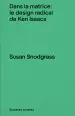 Dans la matrice : le design radical de Ken Isaacs