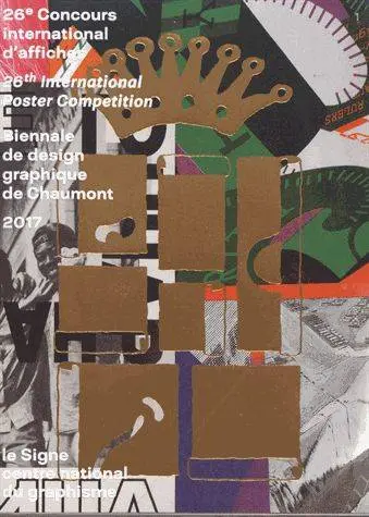 26e concours international d'affiches. 26th international poster competition : biennale de design graphique de Chaumont : 2017