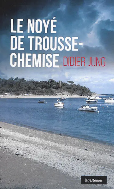 Le noyé de Trousse-Chemise