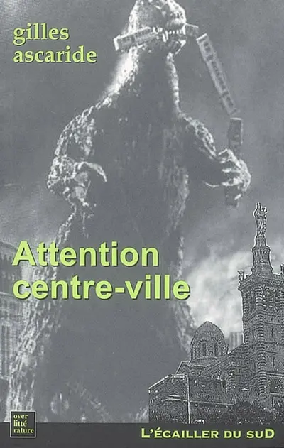 Attention centre-ville : fantaisie satiridéconnante en XIII chants