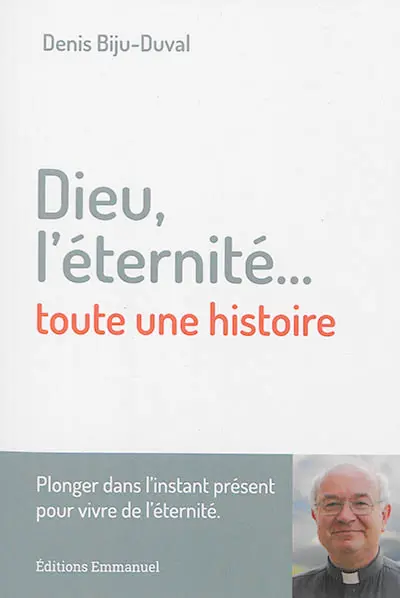 Dieu, l'éternité... toute une histoire