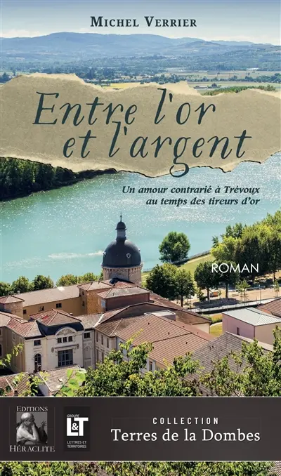 Entre l'or et l'argent : Un amour contrarié à Trévoux au temps des tireurs d'or