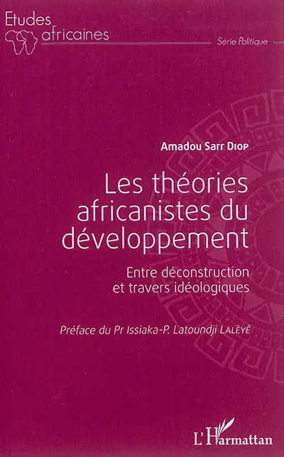 Les théories africanistes du développement : entre déconstruction et travers idéologiques