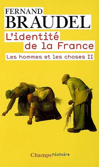 L'identité de la France. Vol. 3. Les hommes et les choses. Vol. 2