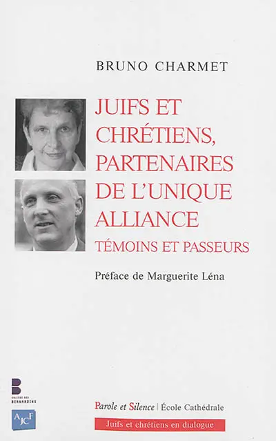 Juifs et chrétiens, partenaires de l'unique alliance : témoins et passeurs