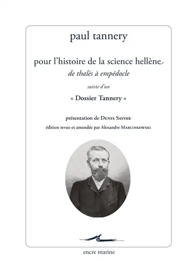 Pour l'histoire de la science hellène : de Thalès à Empédocle. Dossier Tannery