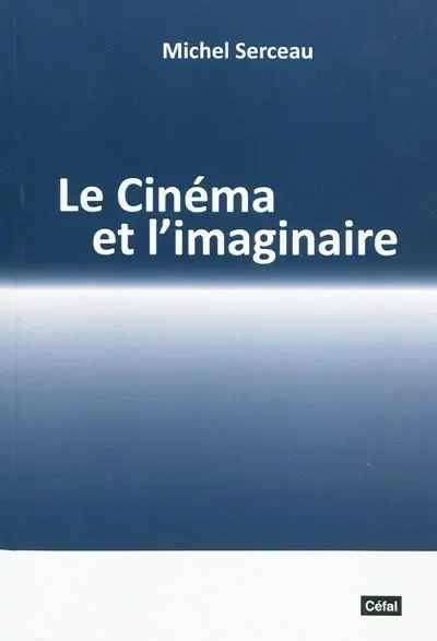 Le cinéma et l'imaginaire : propositions pour une théorie du cinéma narratif