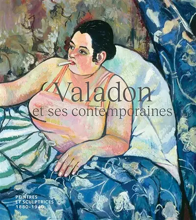 Valadon et ses contemporaines : peintres et sculptrices, 1880-1940 : expositions, au Musée des beaux-arts de Limoges, du 16 décembre 2020 au 14 février 2021 ; au Monastère royal de Brou, du 13 mars au 27 juin 2021