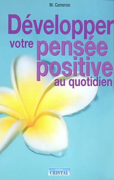Développer votre pensée positive au quotidien