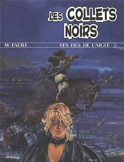 Les Fils de l'aigle. Vol. 2. Les Collets noirs