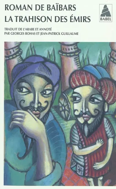 Roman de Baïbars. Vol. 5. La trahison des émirs