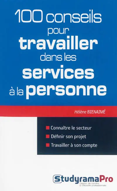 100 conseils pour travailler dans les services à la personne