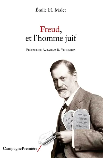 Freud, et l'homme juif : la claire conscience d'une identité intérieure : suivi d'un petit catalogue de citations à propos de Freud et le judaïsme
