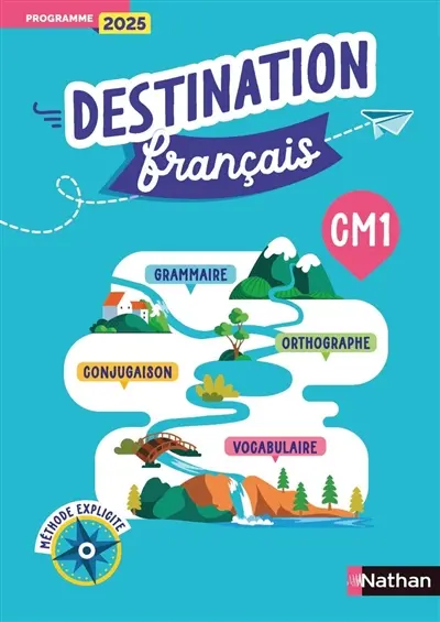 Destination français, CM1 : méthode explicite : programme 2025