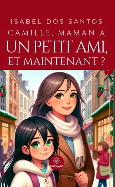 Camille, maman a un petit ami, et maintenant ?