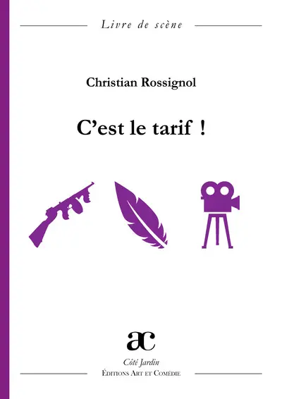 C'est le tarif ! : comédie burlesque : livre de scène